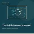 The Goldfish Owner's Manual